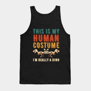 THIS IS MY HUMAN COSTUME I'M REALLY A DINO Tank Top